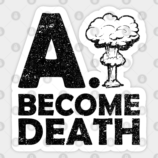 A.I Become Death Sticker by Worldengine